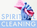 Spiritual Cleaning