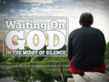 Waiting On God